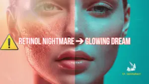 Split image of a woman’s face showing rough, irritated skin on the left and smooth, glowing skin on the right, overlaid with “Retinol Nightmare ⇒ Glowing Dream” text and a caution icon.